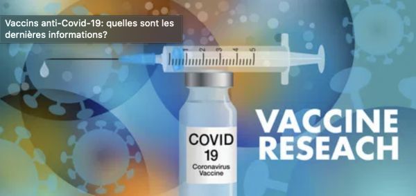Vaccins anti-Covid-19 : quelles sont les dernières informations ?
